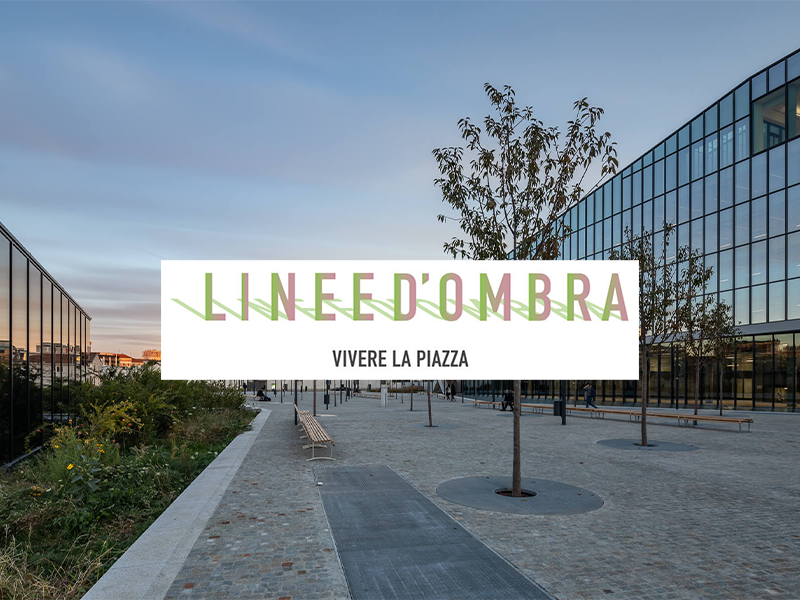 Linee d'Ombra 2024: design urbano per un futuro sostenibile